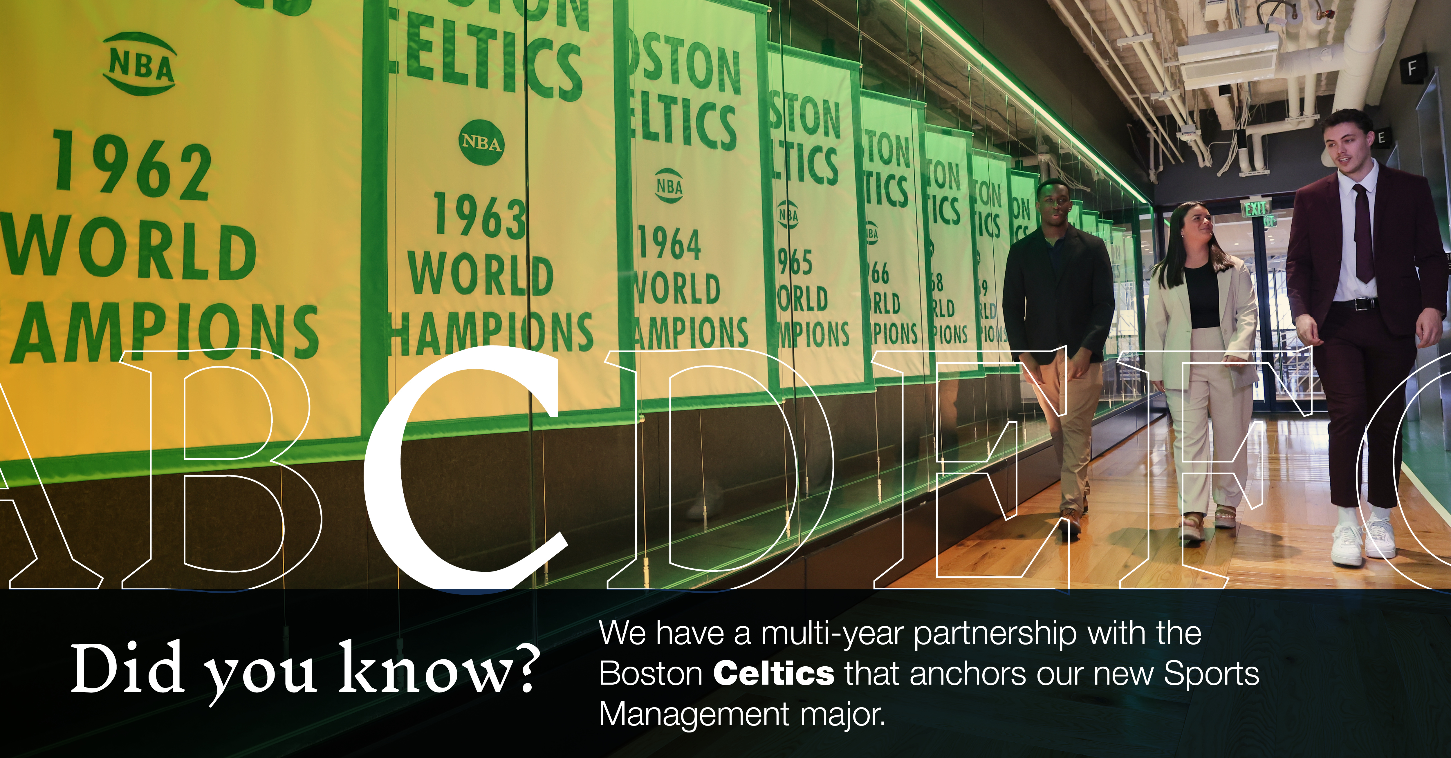 Image of students walking through Boston Celtics headquarters: "Did you know we have a partnership with the Boston Celtics that anchors our new sports management major?"