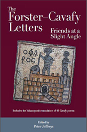 Peter Jeffreys- The Forster-Cavafy Letters: Friends at a Slight Angle.