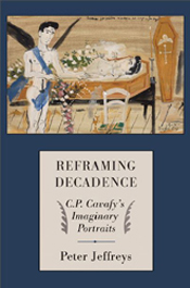 Peter Jeffreys- Reframing Decadence: C.P. Cavafy’s Imaginary Portraits