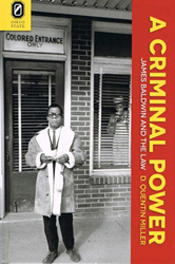 D. Quentin Miller- A Criminal Power: James Baldwin and the Law