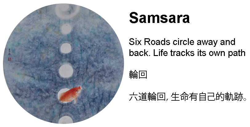 Round image with goldfish and the words Samsara Six Roads circle away and back. Life tracks its own path.