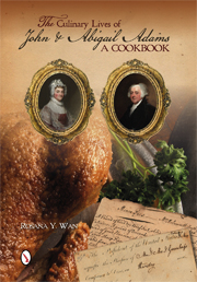 The front cover of Culinary Lives of John and Abigail Adams: A Cookbook