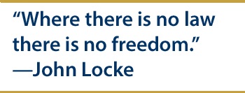 "Where there is no law there is no freedome" - John Locke